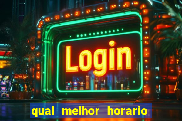 qual melhor horario para jogar fortune dragon